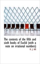 The Contents of the Fifth and Sixth Books of Euclid (with a Note on Irrational Numbers)