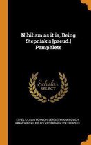 Nihilism as It Is, Being Stepniak's [pseud.] Pamphlets