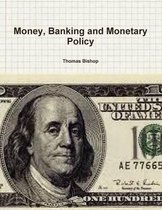 Money, Banking and Monetary Policy