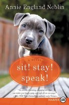Sit! Stay! Speak! Large Print