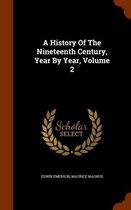 A History of the Nineteenth Century, Year by Year, Volume 2
