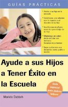 Ayude A Sus Hijos A Tener Exito en las Escuela