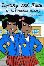 Destiny and Faith Go to Twincentric Academy!