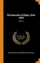 The Records of Elgin, 1234-1800; Volume 2