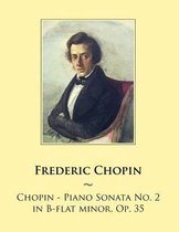 Samwise Music for Piano- Chopin - Piano Sonata No. 2 in B-flat minor, Op. 35