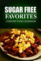 Sugar Free Favorites - Comfort Food Cookbook