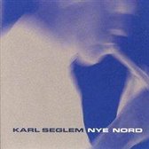 Karl Seglem - Nye Nord (CD)
