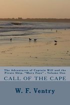 The Adventures of Captain Will and the Pirate Ship, Mary Faye, Volume One, Call of the Cape