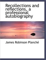 Recollections and Reflections, a Professional Autobiography