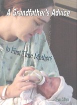 A Grandfather's Advice to First Time Mothers