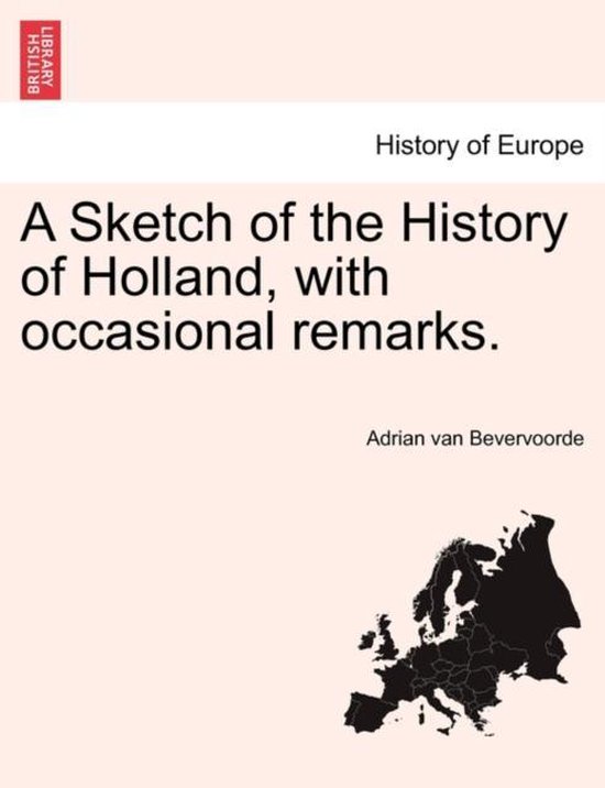 Foto: A sketch of the history of holland with occasional remarks 