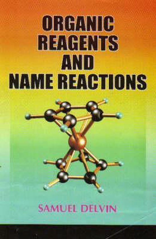 Organic Reagents and Name Reactions, Samuel Delvin