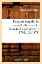 Histoire- Emgann Kergidu, Ha Traou-All c'Hoarvezet E Breiz-Izel, Epad Dispac'h 1793, (Éd.1878)
