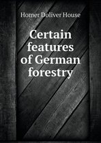 Certain features of German forestry