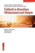 Fußball in Brasilien: Widerstand und Utopie