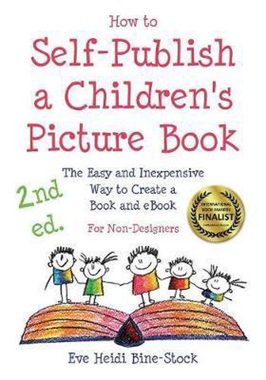 How to SelfPublish a Children's Picture Book 2nd ed., Eve Heidi Bine