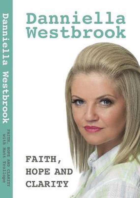 Faith, Hope and Clarity 9781484939482 Daniella Westbrook Boeken