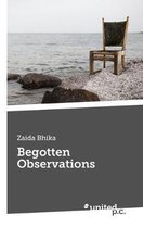 Begotten Observations