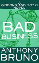 The Gibbons and Tozzi Novels - Bad Business