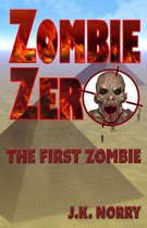 Zombie Zero 1 - Zombie Zero: The First Zombie