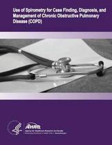Use of Spirometry for Case Finding, Diagnosis, and Management of Chronic Obstructive Pulmonary Disease (Copd)
