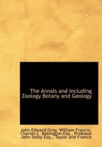 The Annals and Including Zoology Botany and Geology