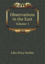 Observations in the East Volume 1