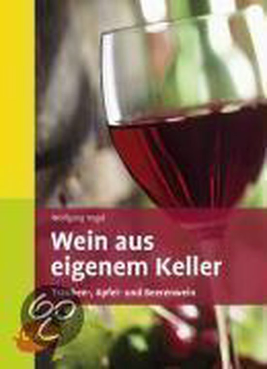 Wein aus eigenem Keller - cover