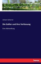 Die Gallier und ihre Verfassung: Eine Abhandlung