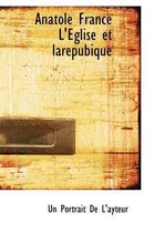 Anatole France L'Eglise Et Larepubique