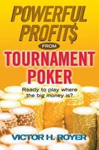 Powerful Profits From Tournament Poker