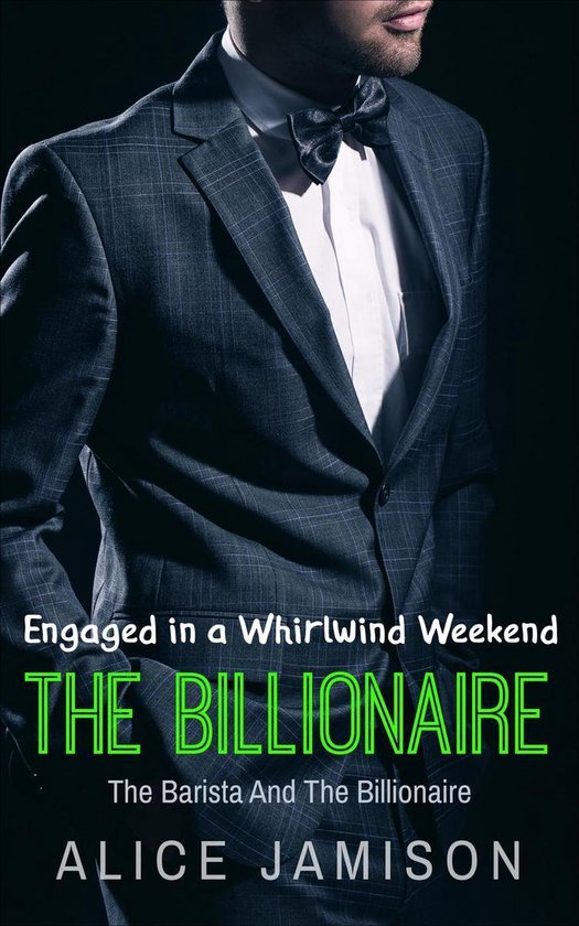 Seducing The Billionaire 4 - Engaged in a Whirlwind Weekend The Barista And The Billionaire Book 4