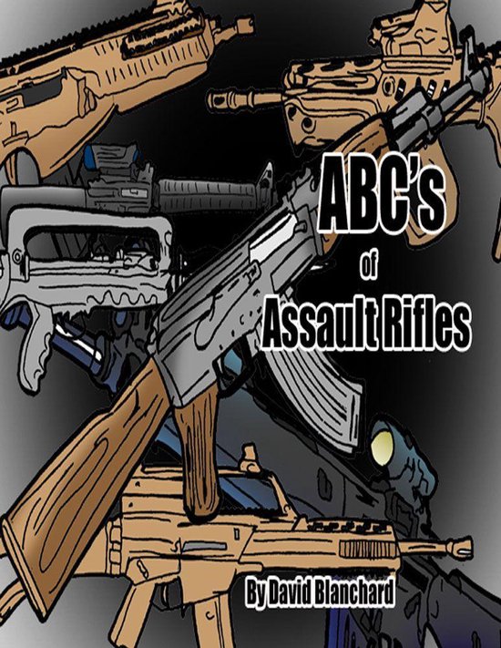 ABC's of Assault Rifles (ebook), David Blanchard | 1230001688627 ...