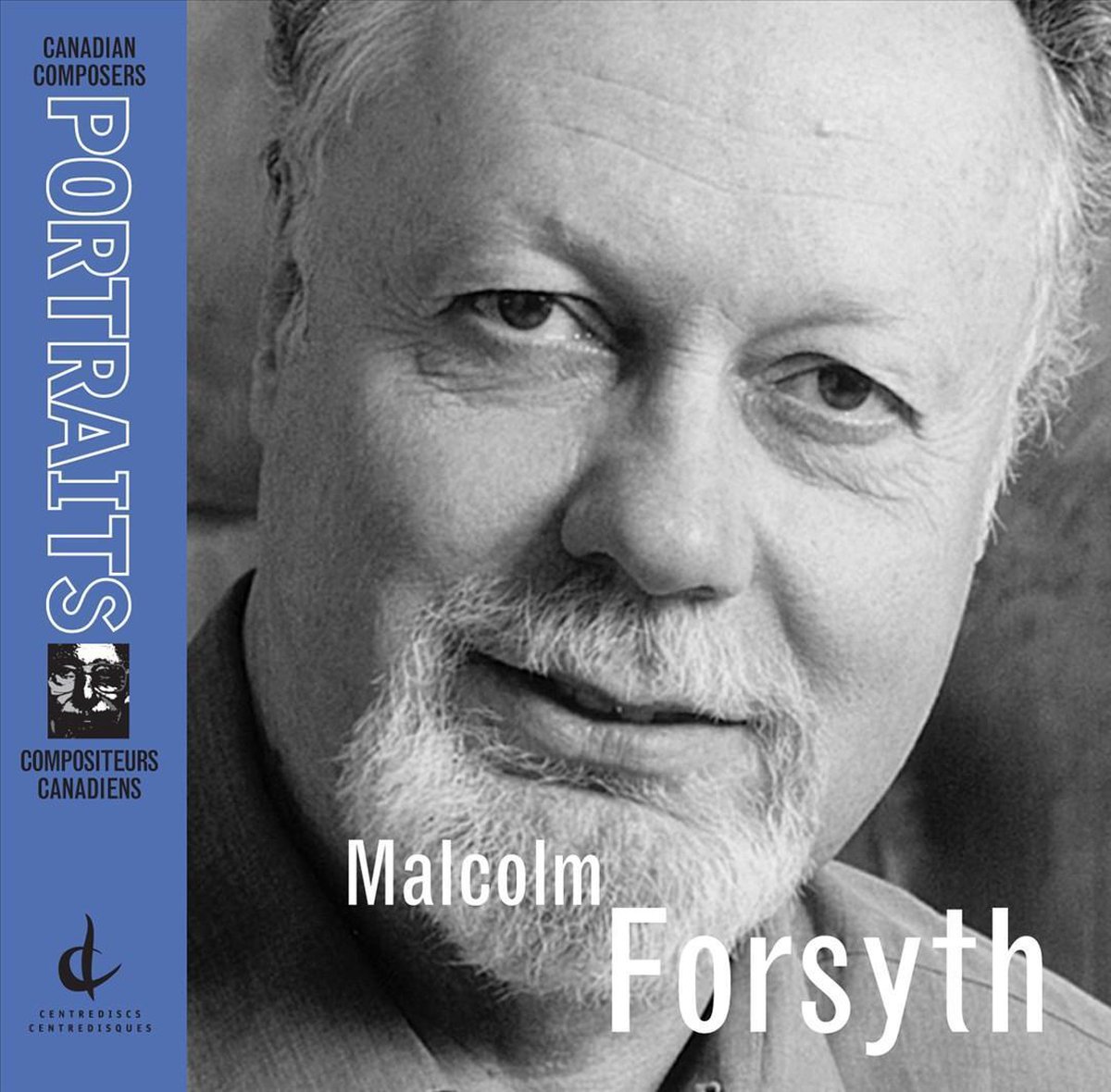 Canadian Composers Portrait: Malcolm Forsyth