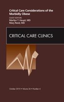 Critical Care Considerations Of The Morbidly Obese, An Issue