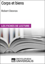 Corps et biens de Robert Desnos (Les Fiches de lecture d'Universalis)