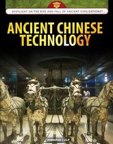 Spotlight On the Rise and Fall of Ancient Civilizations - Ancient Chinese Technology
