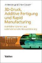 3D-Druck, Additive Fertigung und Rapid Manufacturing