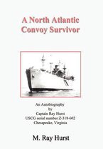 A North Atlantic Convoy Survivor