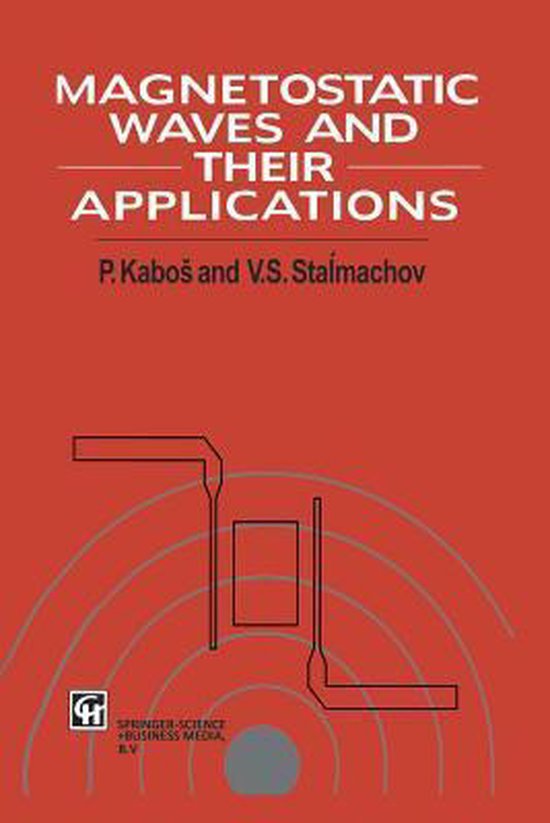 Magnetostatic Waves and Their Application | 9789401045438 | Pavel Kabos ...