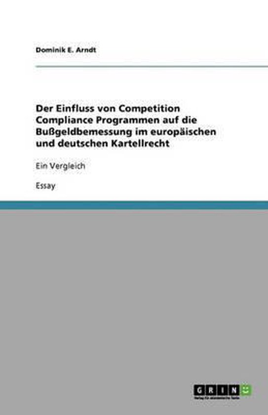 Der Einfluss von Competition Compliance Programmen auf die B ... - cover