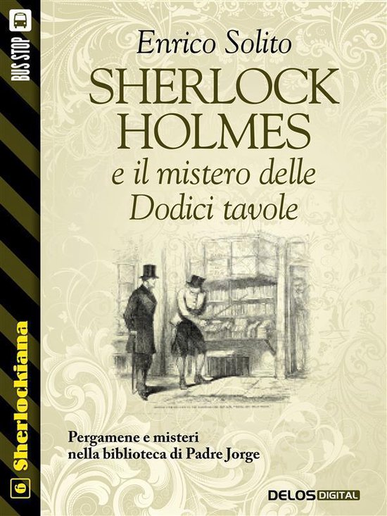 Sherlock Holmes e il mistero delle Dodici tavole (ebook), Enrico Solito Sherlock Holmes e il mistero delle Dodici tavole (ebook), Enrico Solito