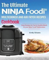 The Ultimate Ninja Foodi(r) Multicooker and Air Fryer Recipes Cookbook