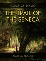 Classics To Go - The Trail of the Seneca