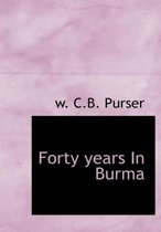 Forty Years in Burma
