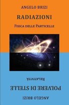 Radiazioni. Fisica Delle Particelle E Polvere Di Stelle. Relativit