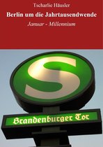 Berlin um die Jahrtausendwende: Millennium