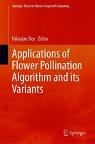 Springer Tracts in Nature-Inspired Computing - Applications of Flower Pollination Algorithm and its Variants