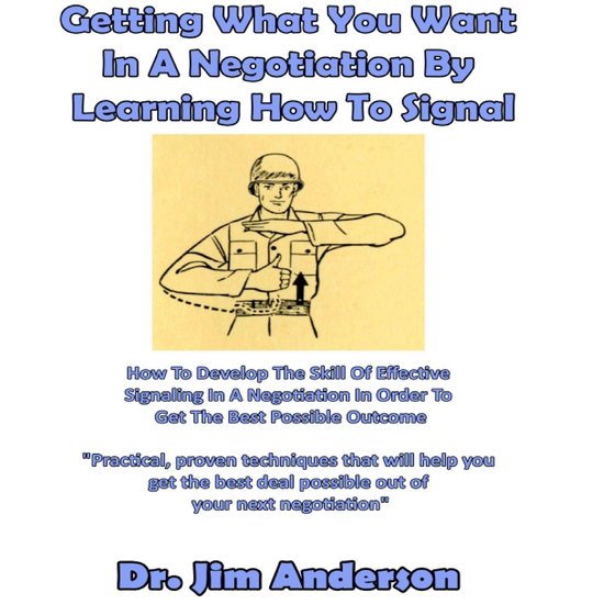 Getting What You Want in a Negotiation By Learning How to Si ... - cover