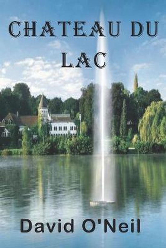 Chateau Du Lac, David O'Neil 9781635541014 Boeken